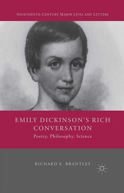 Emily Dickinson's Rich Conversation: Poetry, Philosophy, Science