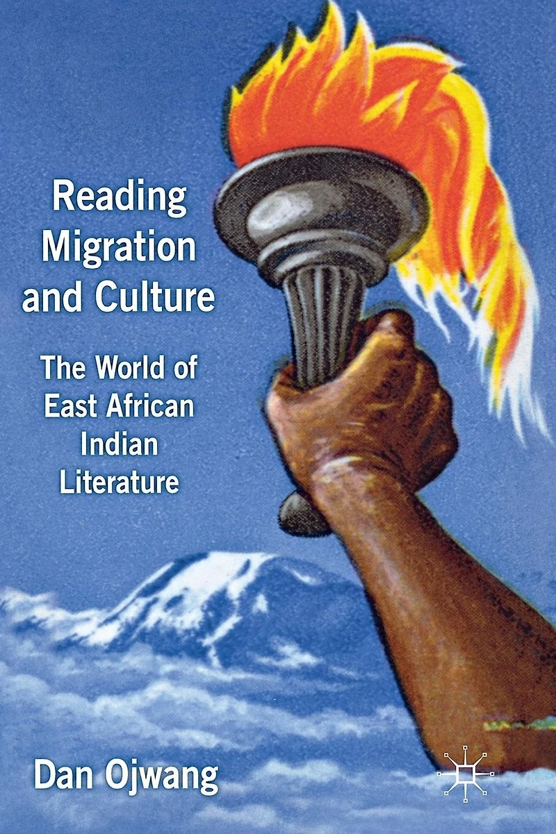 Reading Migration and Culture: The World of East African Indian Literature