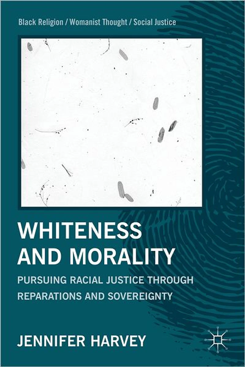Whiteness and Morality: Pursuing Racial Justice Through Reparations Sovereignty