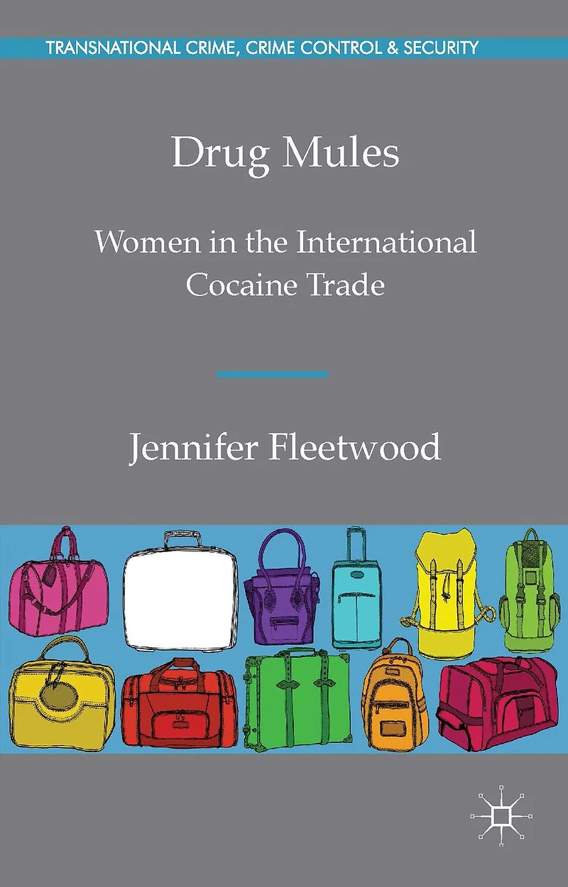 Drug Mules: Women the International Cocaine Trade