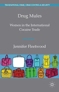 Drug Mules: Women the International Cocaine Trade