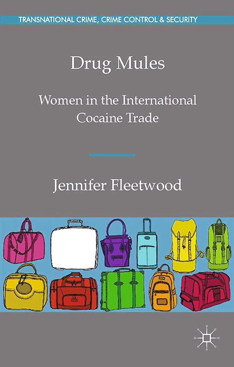 Drug Mules: Women the International Cocaine Trade