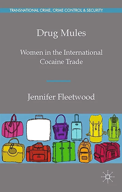 Drug Mules: Women the International Cocaine Trade