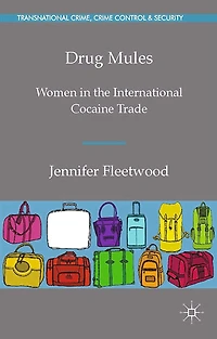 Drug Mules: Women the International Cocaine Trade