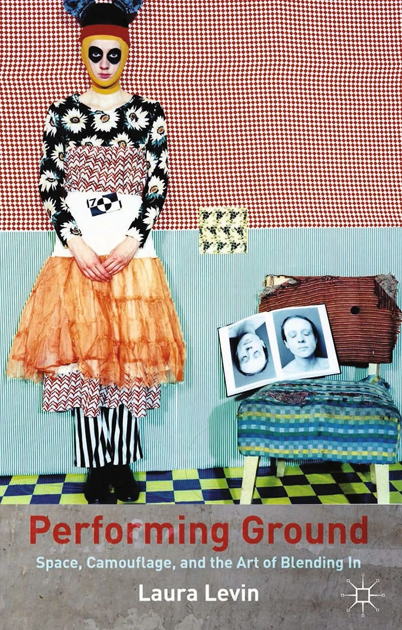 Performing Ground: Space, Camouflage and the Art of Blending