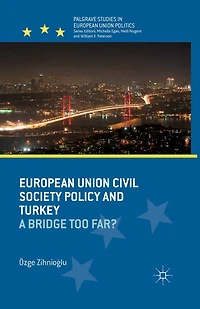 European Union Civil Society Policy and Turkey: A Bridge Too Far?