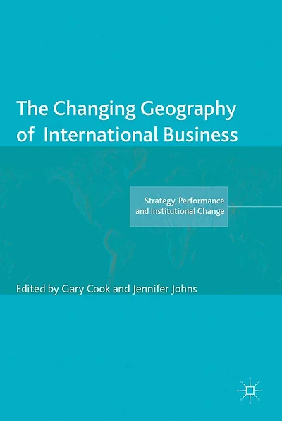 The Changing Geography of International Business