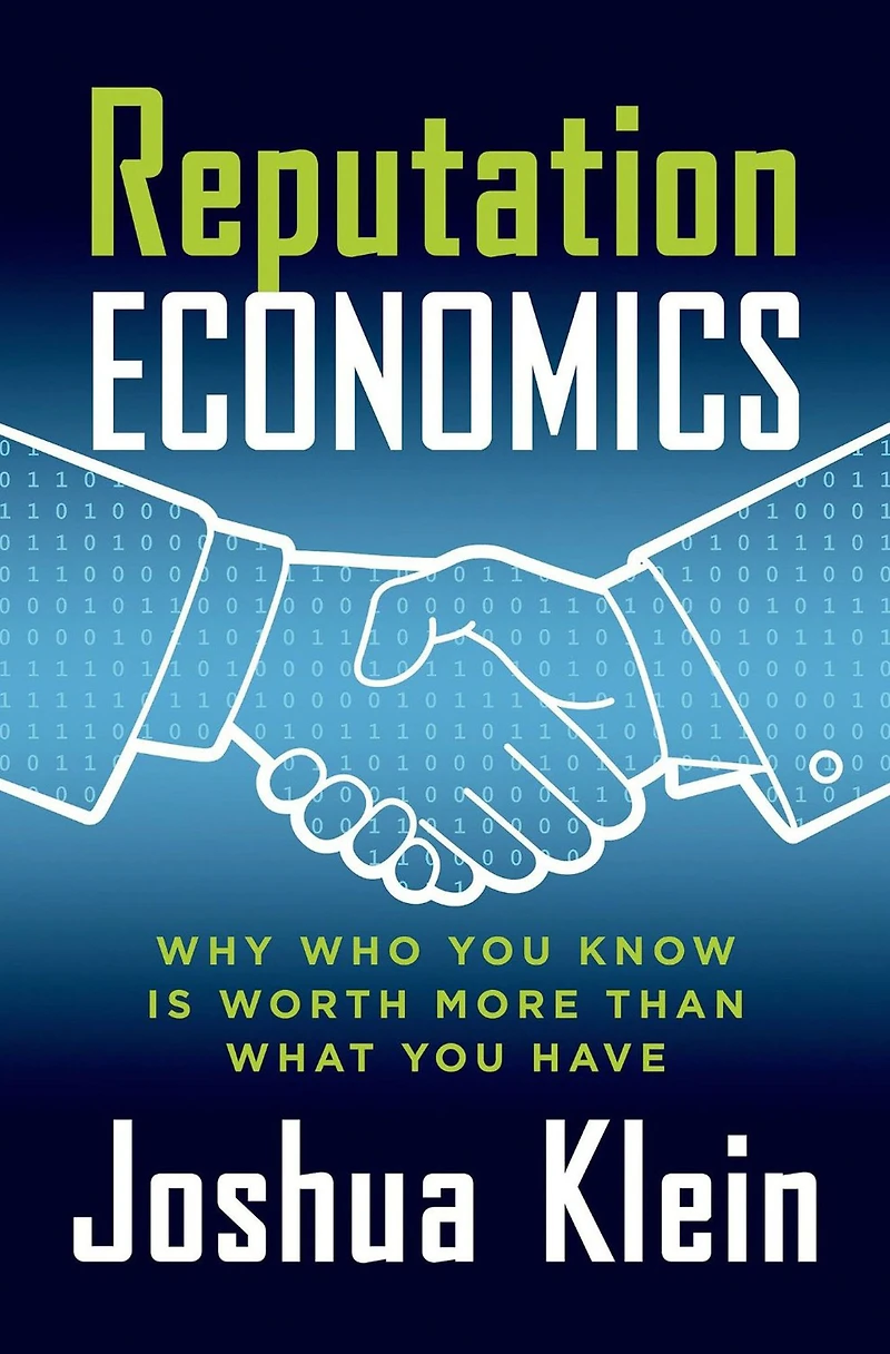 Reputation Economics: Why Who You Know Is Worth More Than What Have