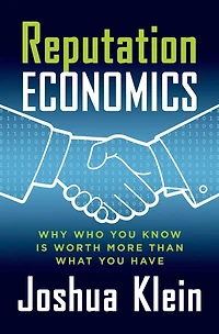 Reputation Economics: Why Who You Know Is Worth More Than What Have