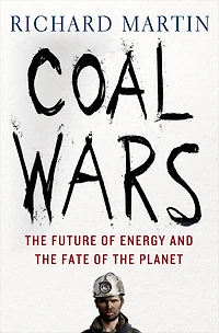 Coal Wars: the Future of Energy and Fate Planet
