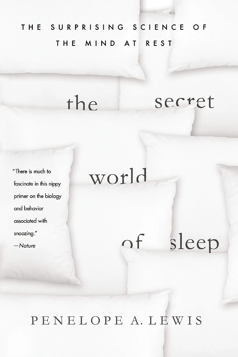 the Secret World of Sleep: Surprising Science Mind at Rest