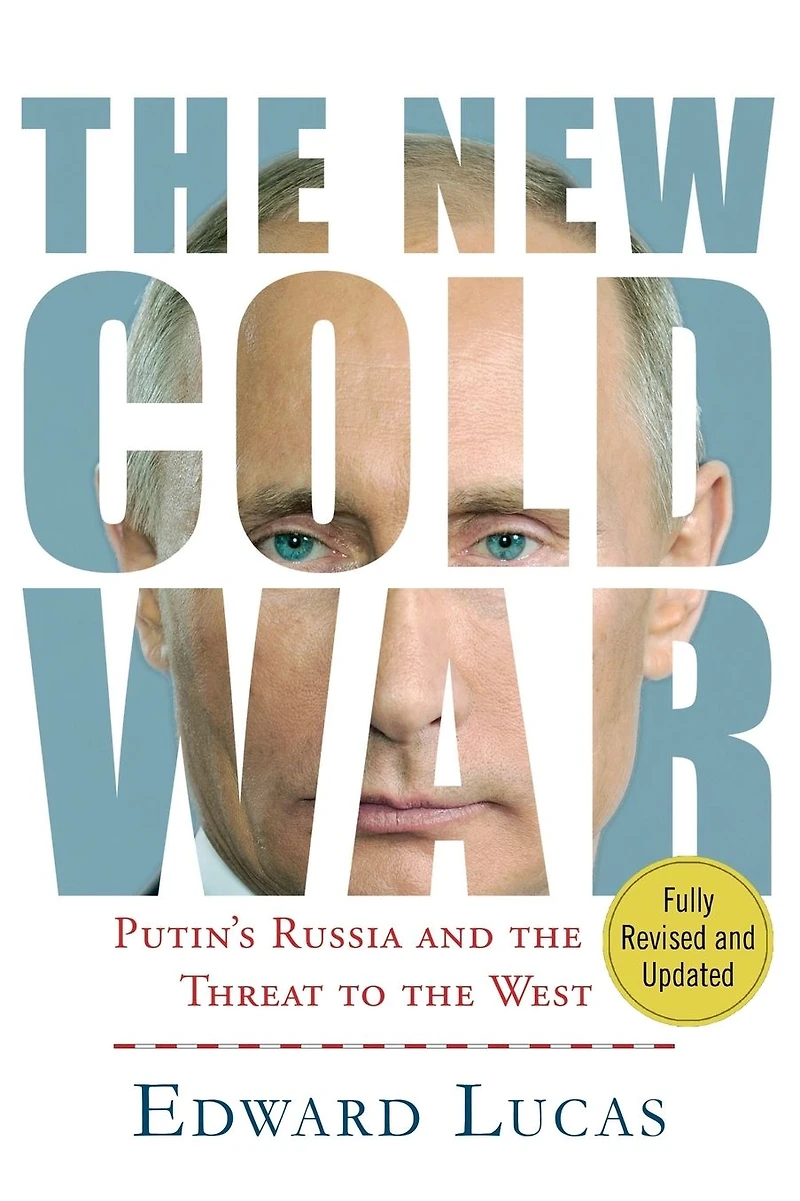 the New Cold War: Putin's Russia and Threat to West