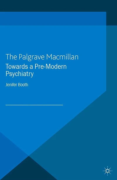 Towards A Pre-Modern Psychiatry