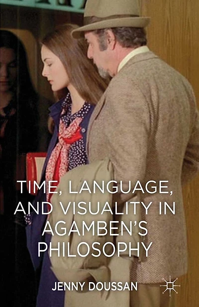 Time, Language, and Visuality Agamben's Philosophy