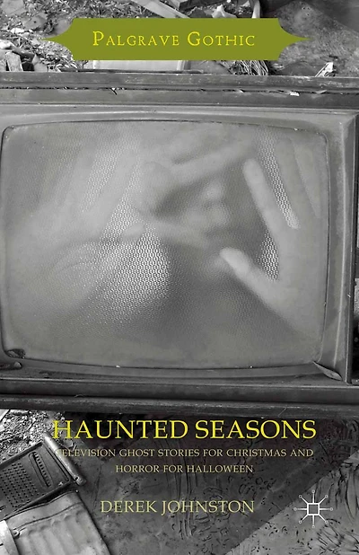 Haunted Seasons: Television Ghost Stories for Christmas and Horror Halloween