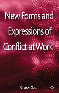 New Forms and Expressions of Conflict at Work