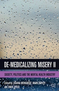 De-Medicalizing Misery II: Society, Politics and the Mental Health Industry
