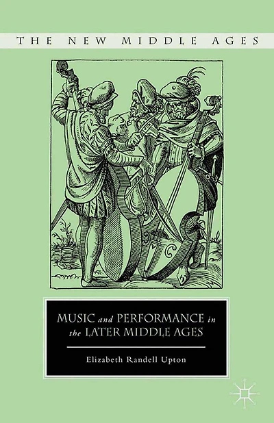 Music and Performance the Later Middle Ages