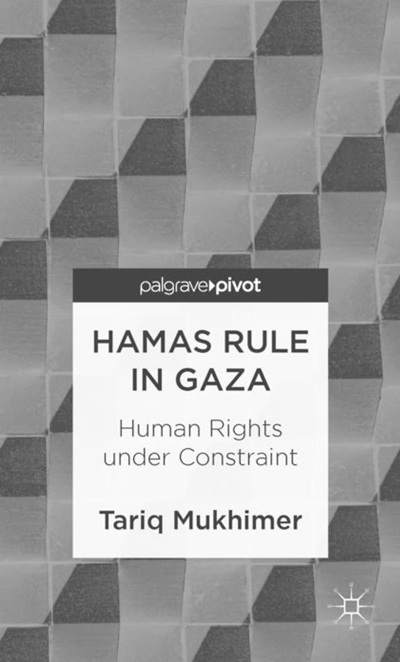 Hamas Rule Gaza: Human Rights under Constraint: Constraint