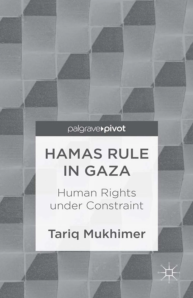 Hamas Rule Gaza: Human Rights under Constraint: Constraint
