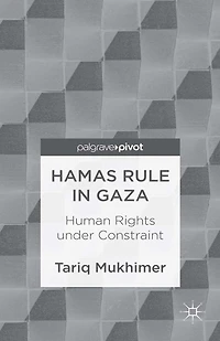Hamas Rule Gaza: Human Rights under Constraint: Constraint