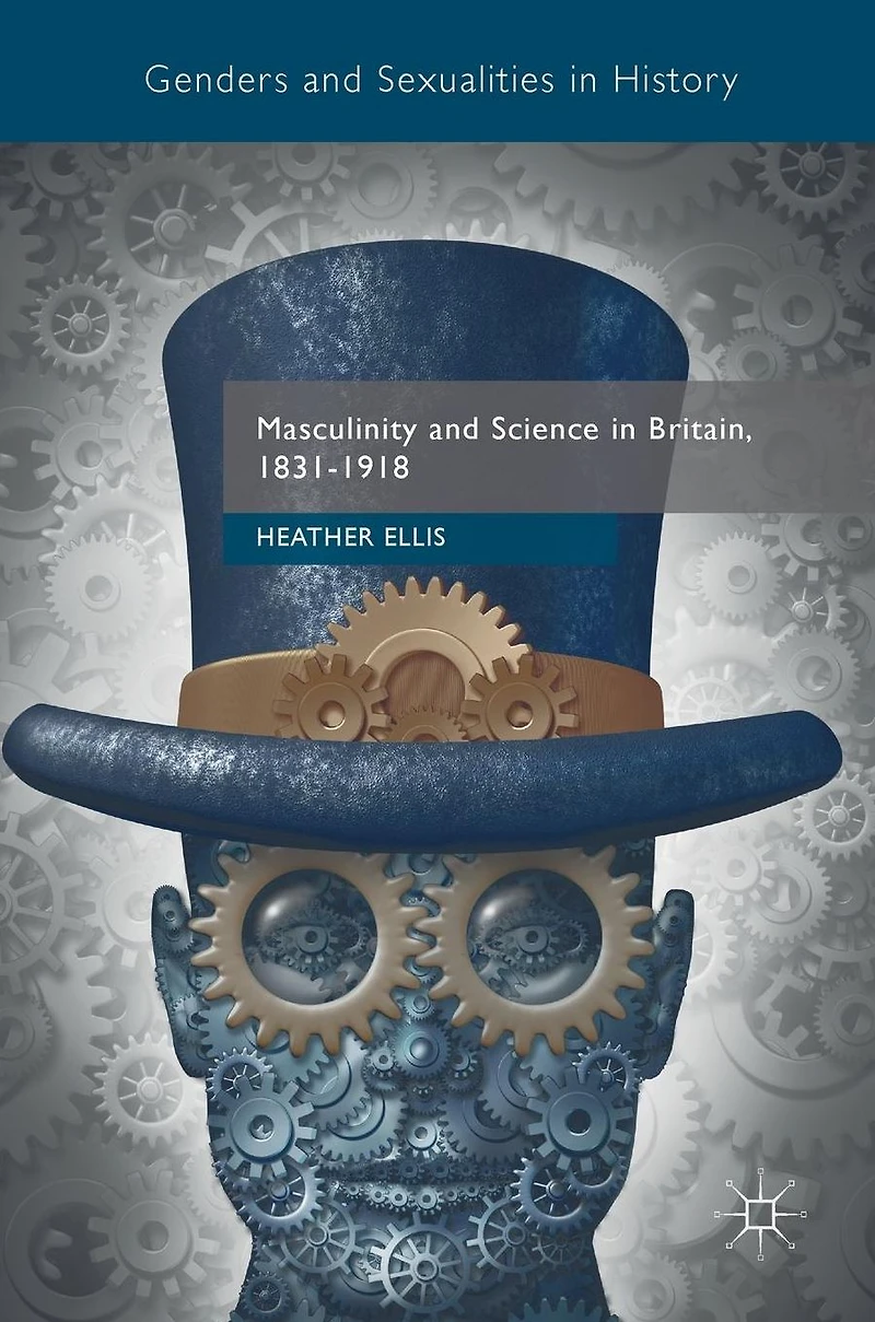 Masculinity and Science Britain, 1831-1918