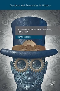 Masculinity and Science Britain, 1831-1918