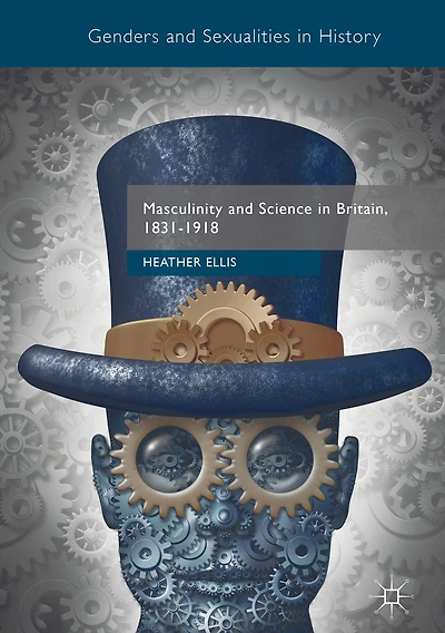 Masculinity and Science Britain, 1831-1918