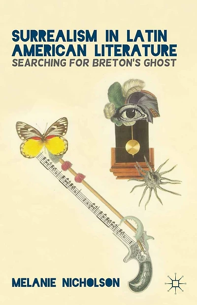 Surrealism Latin American Literature: Searching for Breton's Ghost
