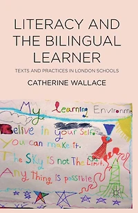 Literacy and the Bilingual Learner: Texts Practices London Schools