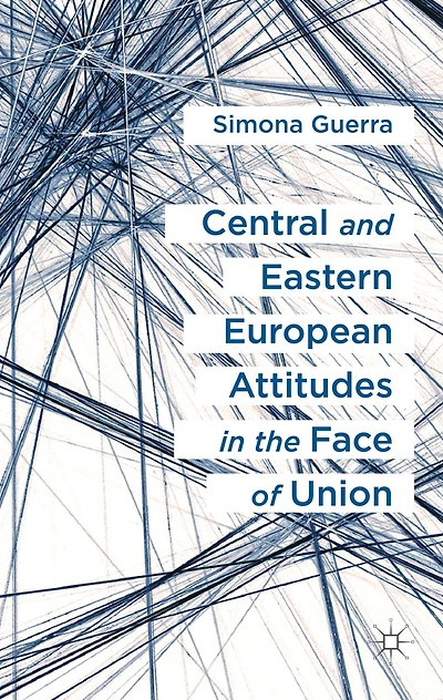 Central and Eastern European Attitudes the Face of Union