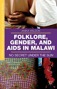 Folklore, Gender, and AIDS Malawi: No Secret Under the Sun