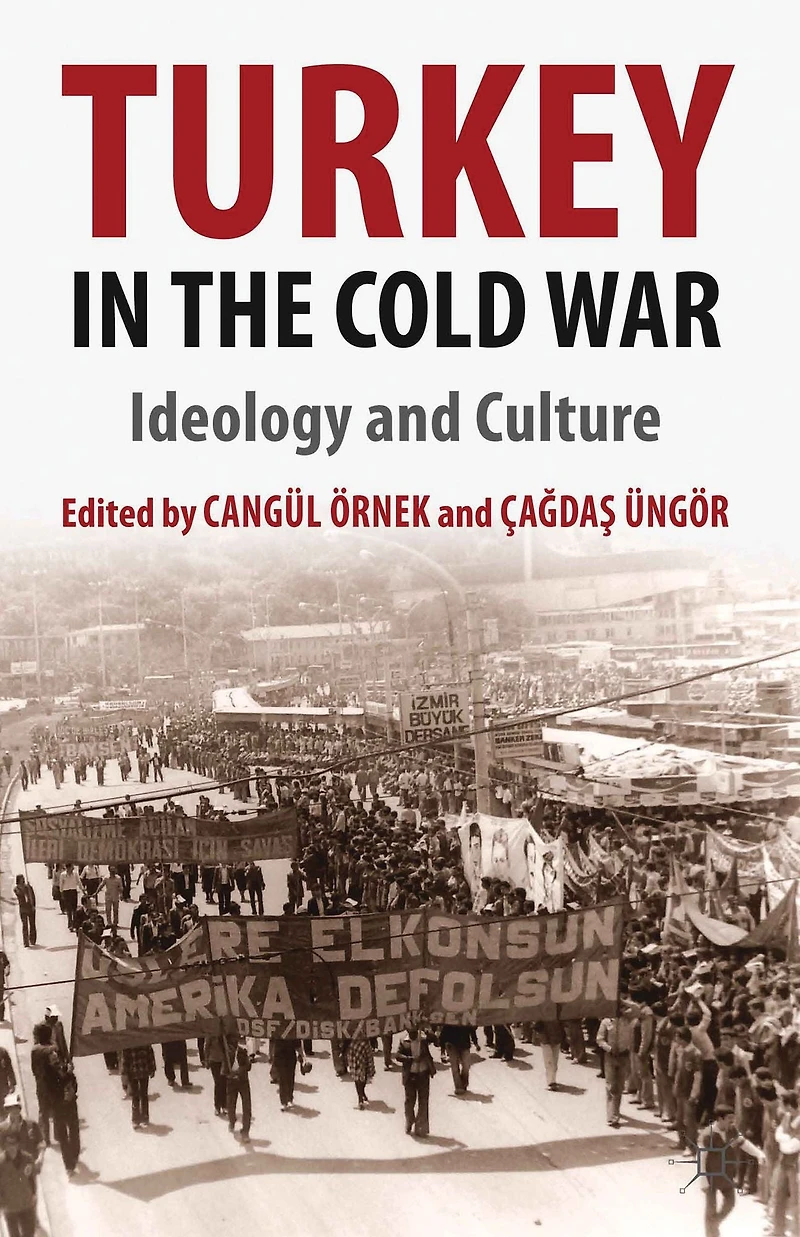 Turkey the Cold War: Ideology and Culture