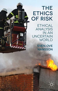 The Ethics of Risk: Ethical Analysis an Uncertain World