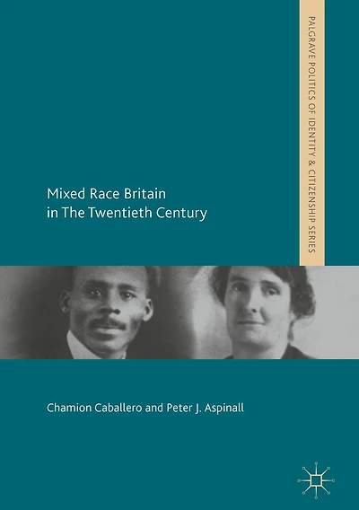 Mixed Race Britain The Twentieth Century