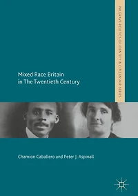 Mixed Race Britain The Twentieth Century