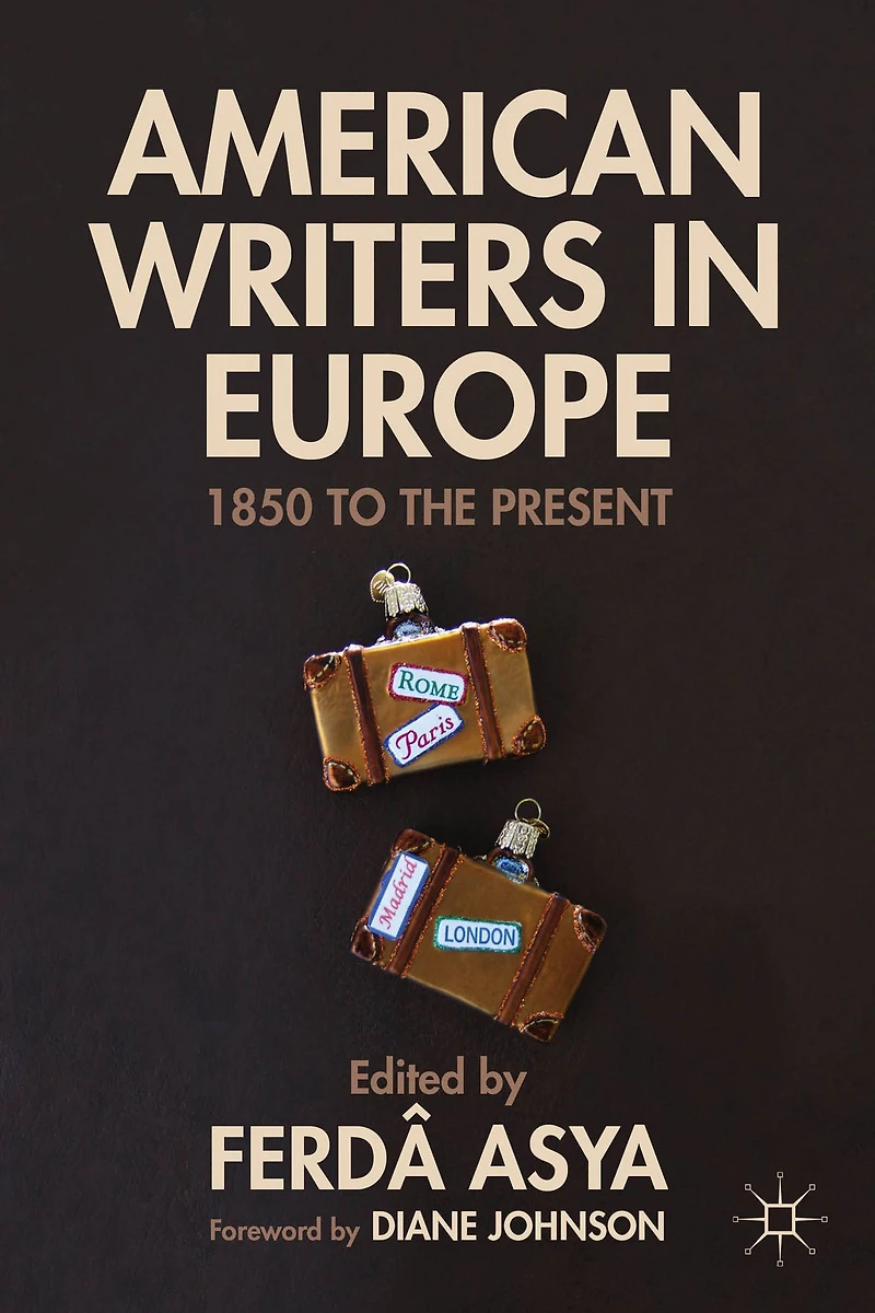 American Writers Europe: 1850 to the Present