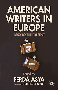 American Writers Europe: 1850 to the Present