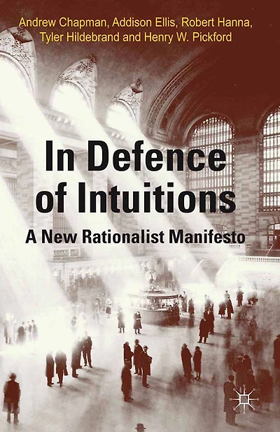Defense of Intuitions: A New Rationalist Manifesto