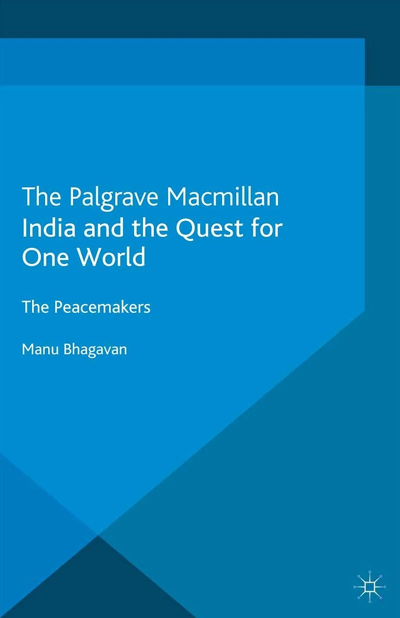 India and The Quest for One World: Peacemakers