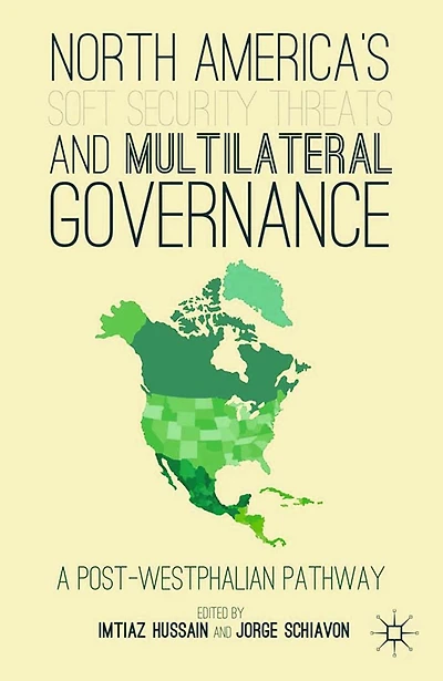 North America's Soft Security Threats and Multilateral Governance: A Post-Westphalian Pathway