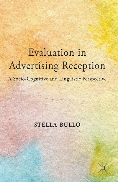 Evaluation Advertising Reception: A Socio-Cognitive and Linguistic Perspective