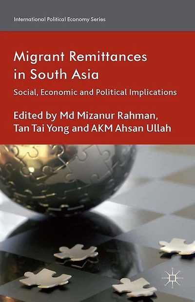 Migrant Remittances South Asia: Social, Economic and Political Implications