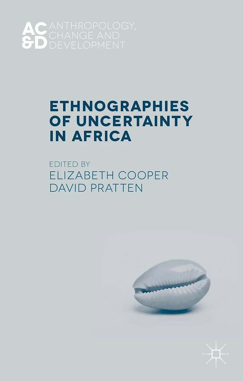 Ethnographies of Uncertainty Africa