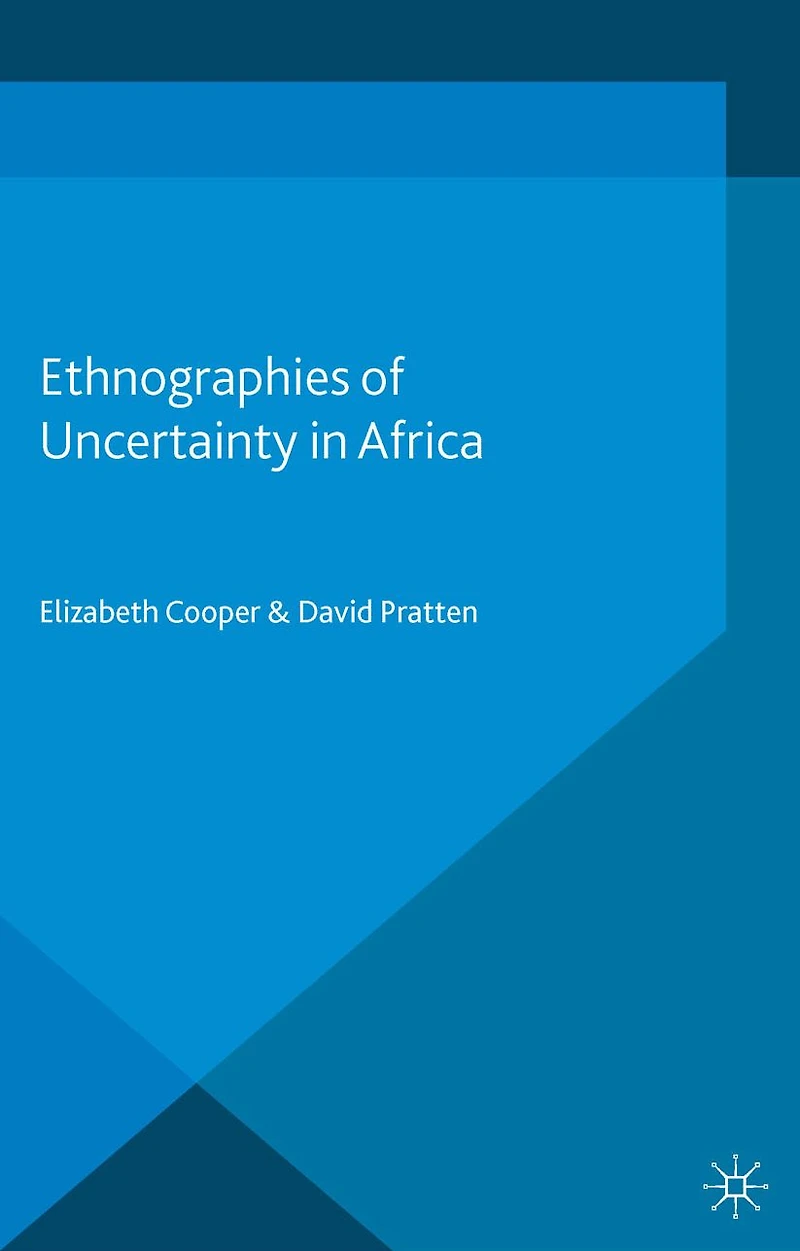 Ethnographies of Uncertainty Africa