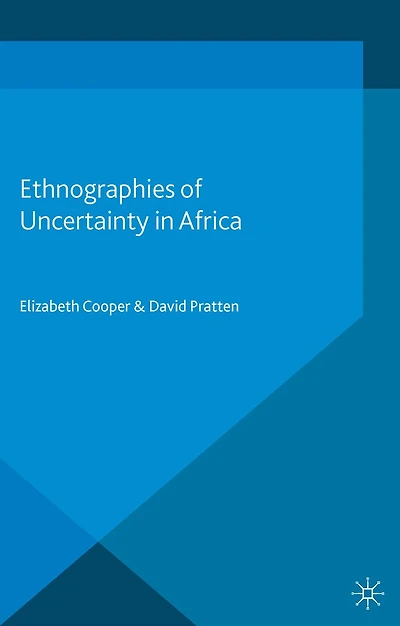 Ethnographies of Uncertainty Africa