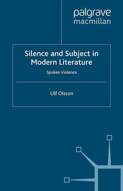 Silence and Subject Modern Literature: Spoken Violence