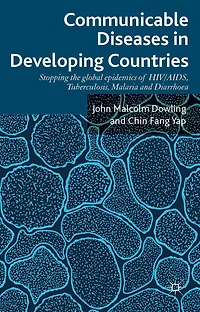 Communicable Diseases Developing Countries: Stopping the global epidemics of HIV/AIDS, Tuberculosis, Malaria and Diarrhea
