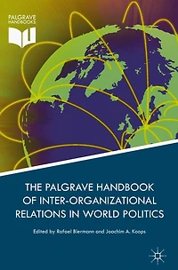 Palgrave Handbook of Inter-Organizational Relations World Politics