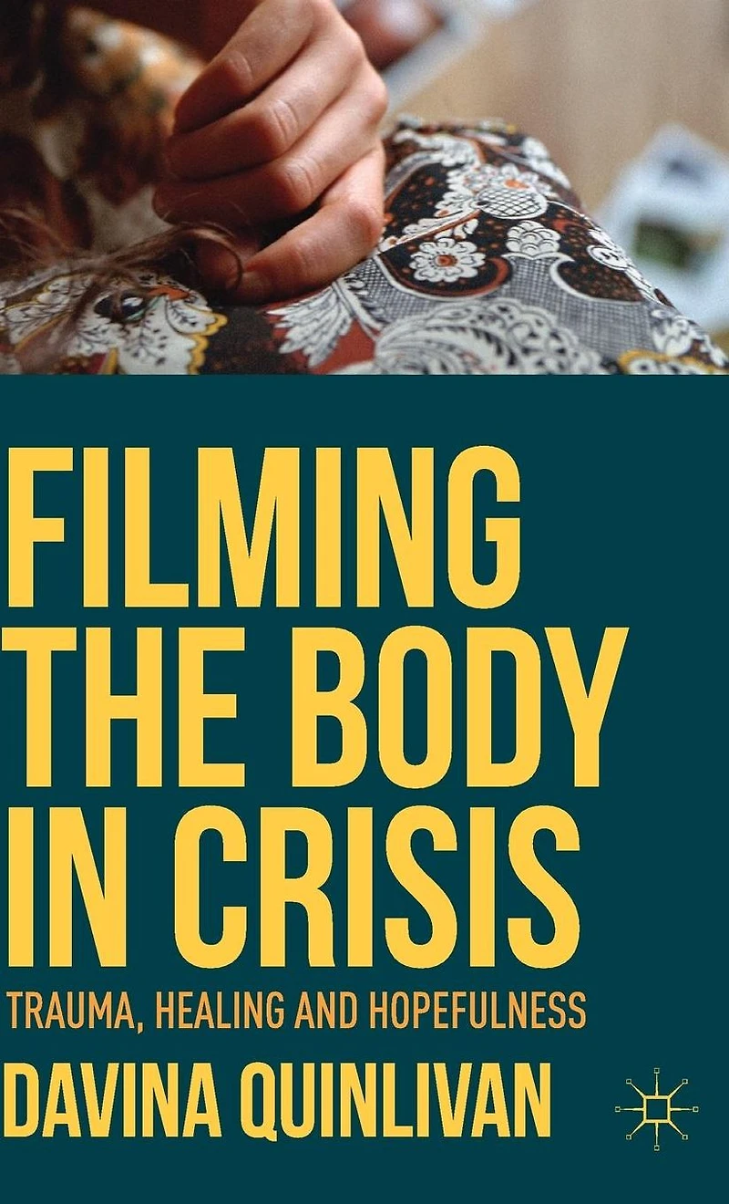 Filming the Body Crisis: Trauma, Healing and Hopefulness
